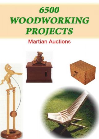 Обложка к Martian Auctions. 6500 Woodworking Projects (2004) PDF